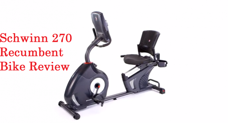 Schwinn 270 Recumbent Bike Review – Benefits and features